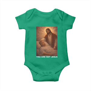 Funny Sarcastic Political Satire Baby Onesie You Are Not Jesus TS12 Irish Green Print Your Wear