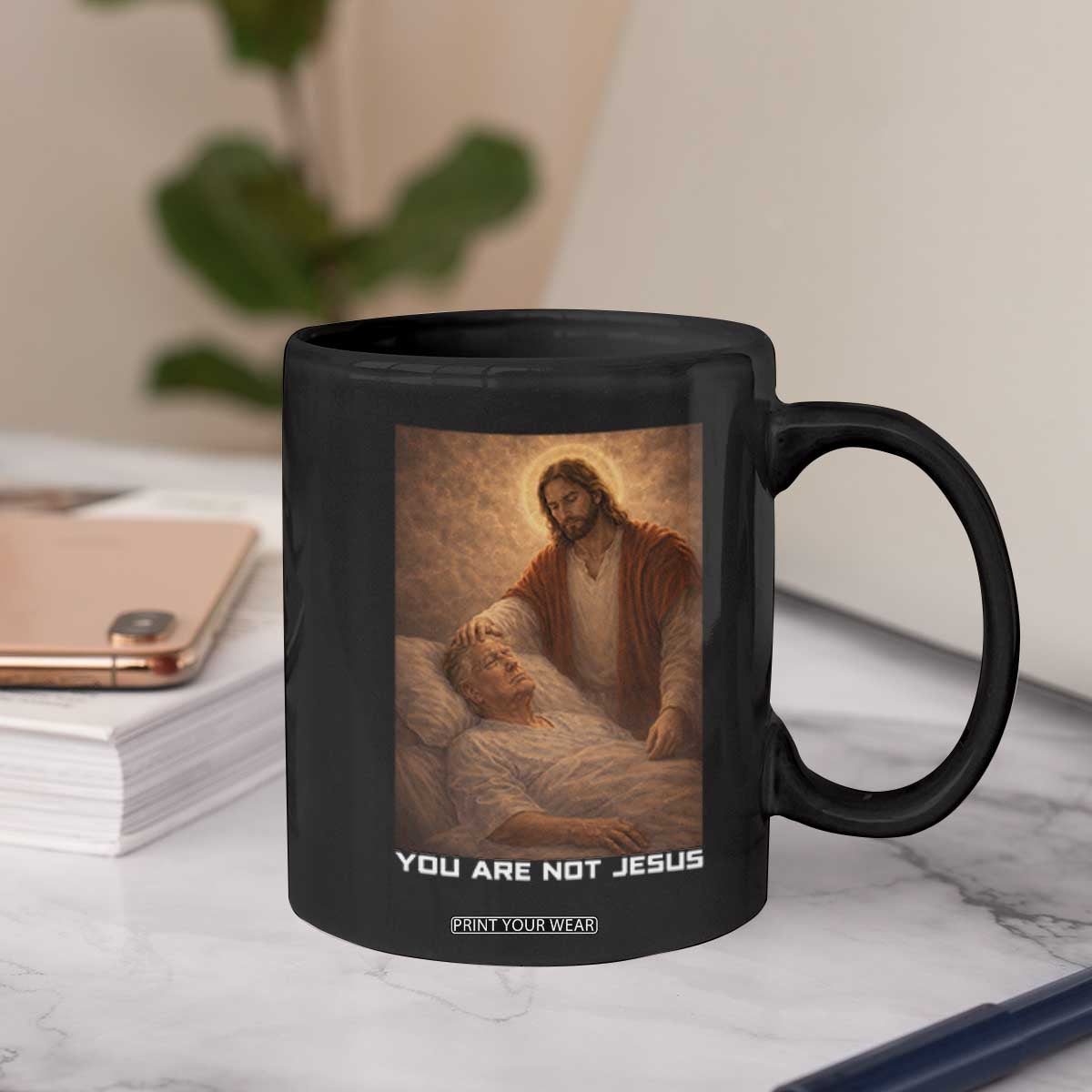 Funny Sarcastic Political Satire Coffee Mug You Are Not Jesus TS12 Print Your Wear