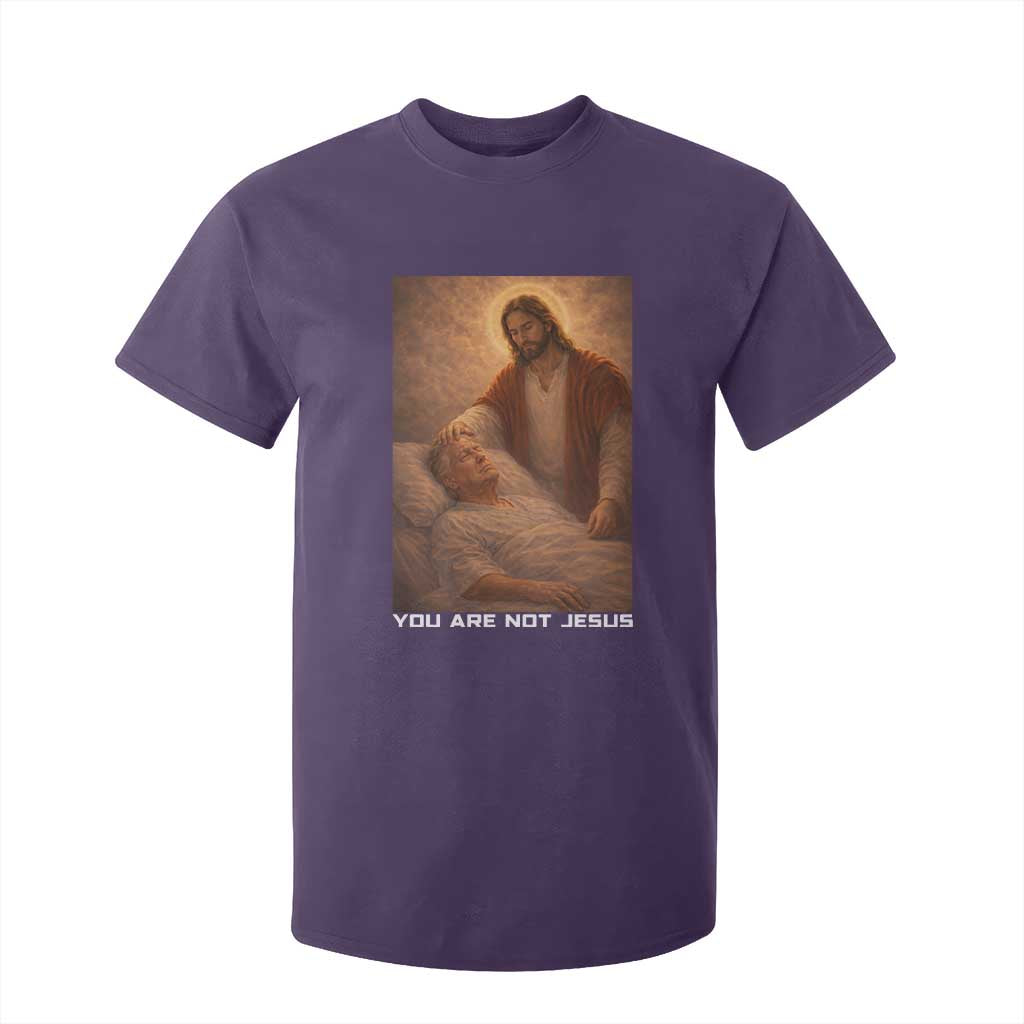 Funny Sarcastic Political Satire T Shirt For Kid You Are Not Jesus TS12 Purple Print Your Wear