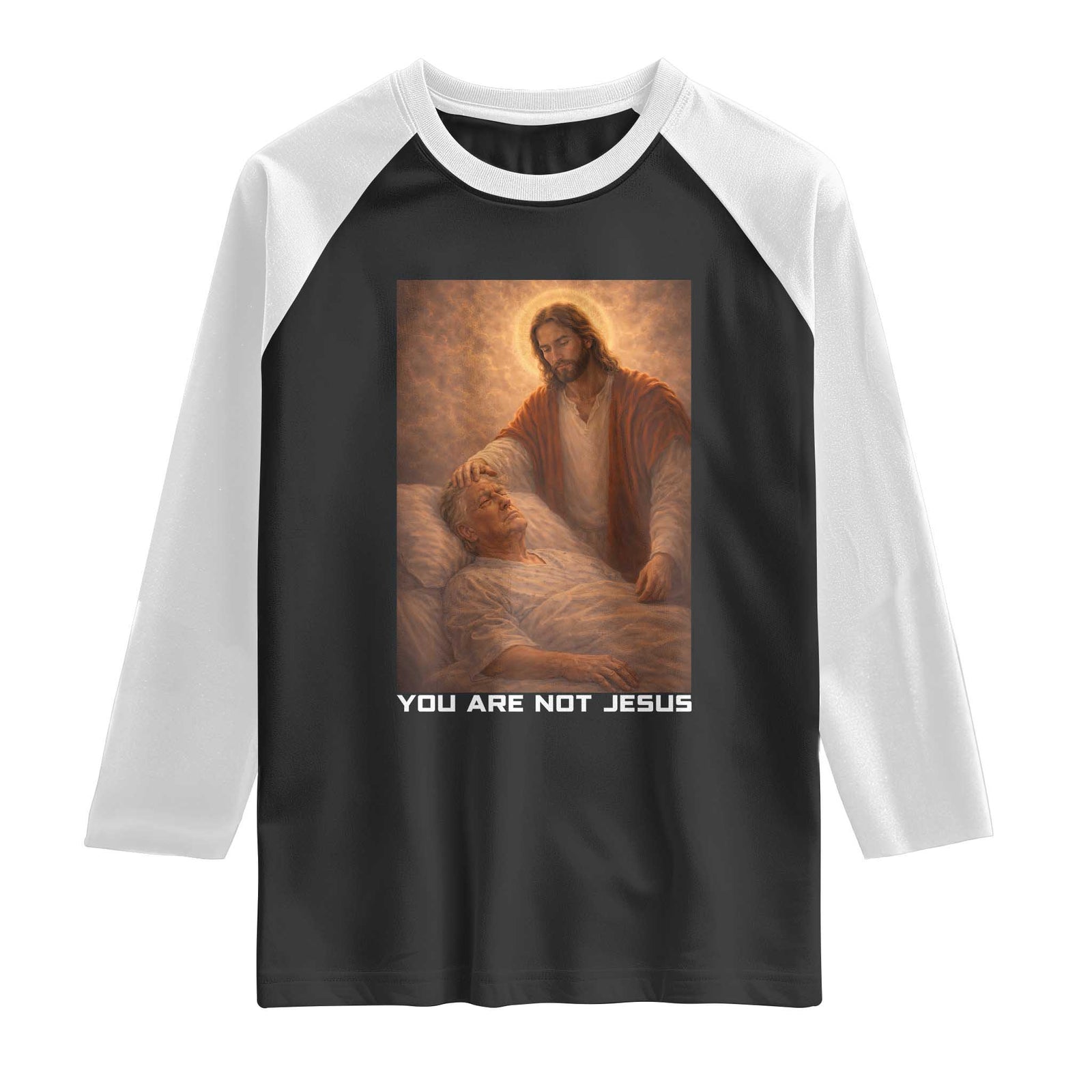 Funny Sarcastic Political Satire Raglan Shirt You Are Not Jesus TS12 Black White Print Your Wear