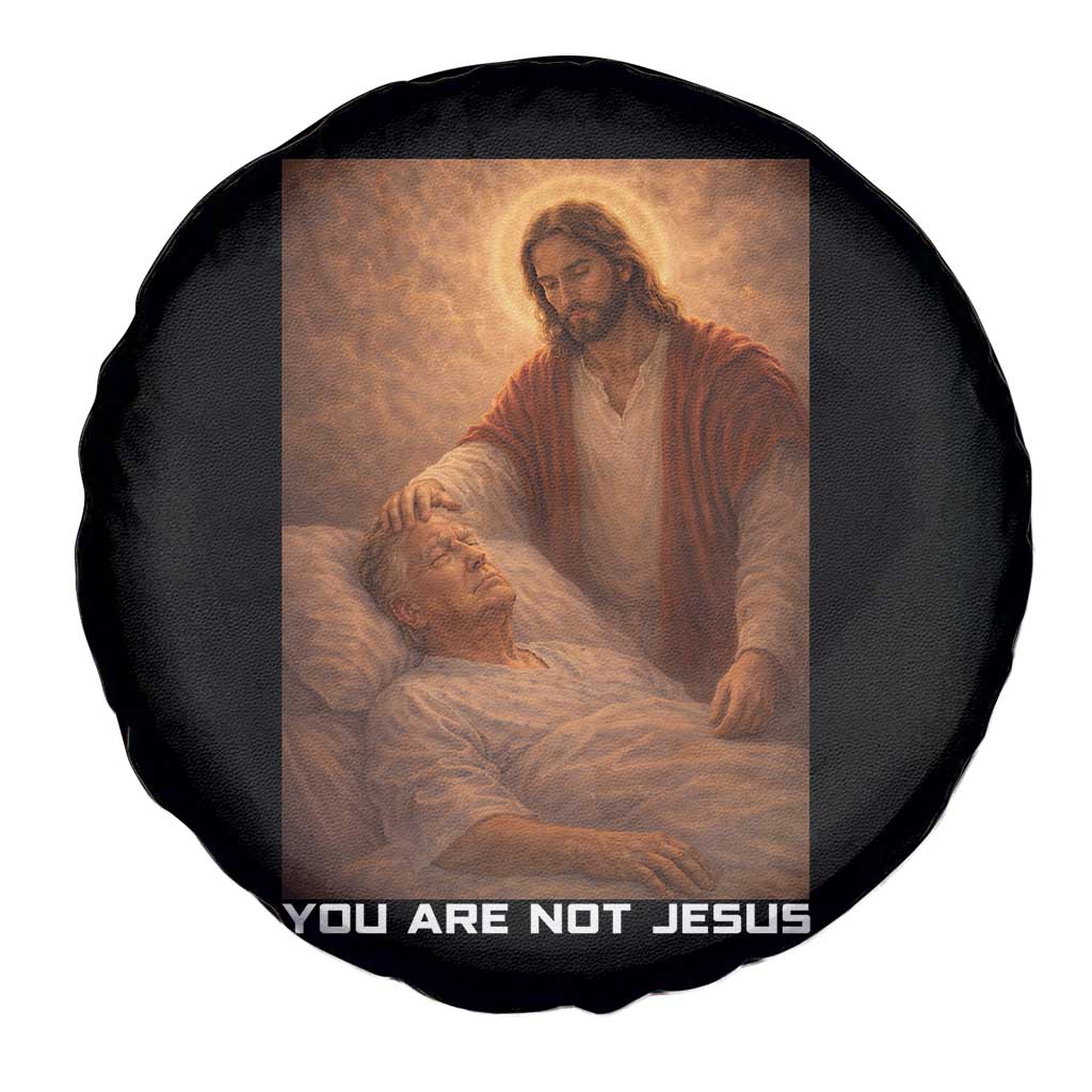 Funny Sarcastic Political Satire Spare Tire Cover You Are Not Jesus TS12 Print Your Wear