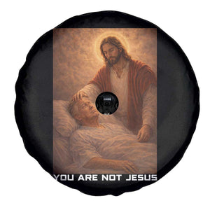 Funny Sarcastic Political Satire Spare Tire Cover You Are Not Jesus TS12 Print Your Wear