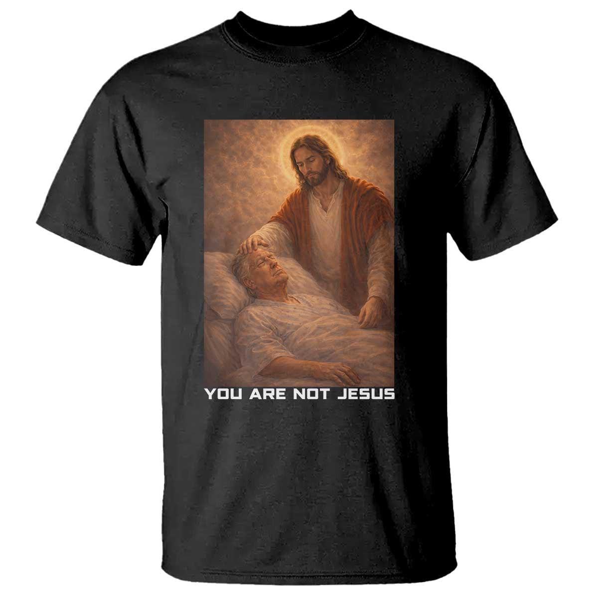 Funny Sarcastic Political Satire T Shirt You Are Not Jesus TS12 Black Print Your Wear