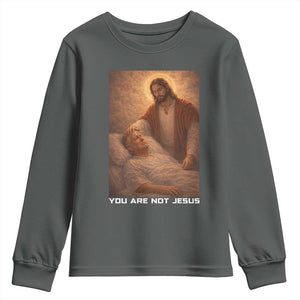 Funny Sarcastic Political Satire Youth Sweatshirt You Are Not Jesus TS12 Dark Heather Print Your Wear