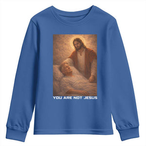 Funny Sarcastic Political Satire Youth Sweatshirt You Are Not Jesus TS12 Royal Blue Print Your Wear