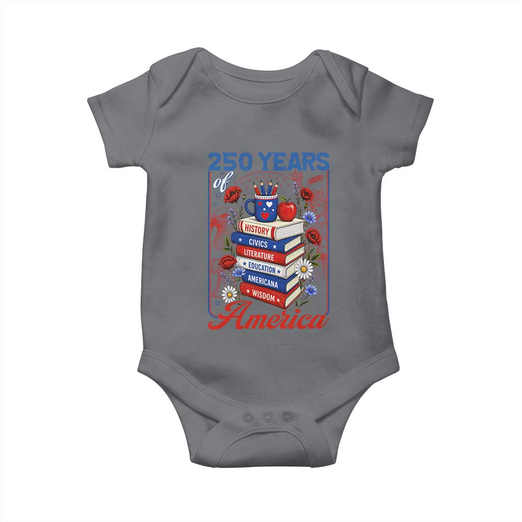 250 Years Of America American Teacher Graphic Baby Onesie Patriotic Educator Gift TS12 Charcoal Print Your Wear