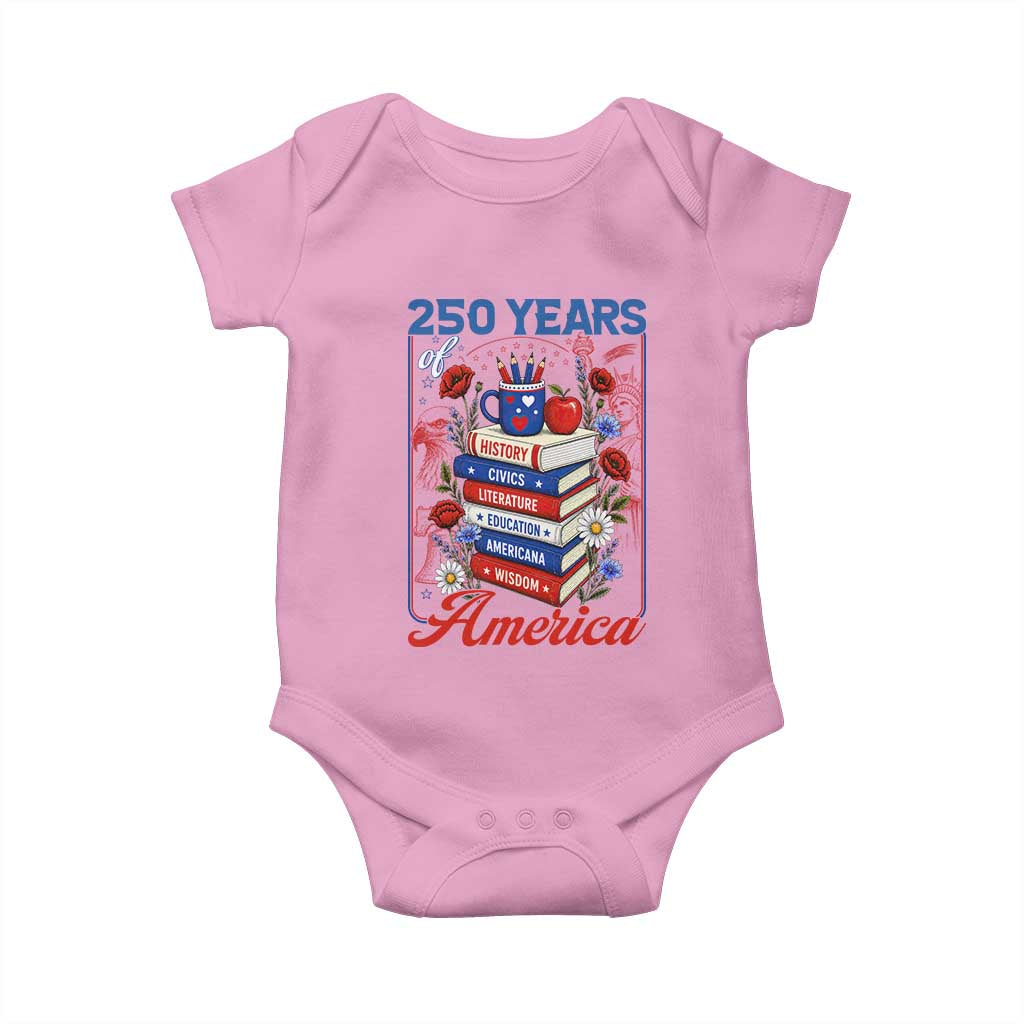 250 Years Of America American Teacher Graphic Baby Onesie Patriotic Educator Gift TS12 Light Pink Print Your Wear