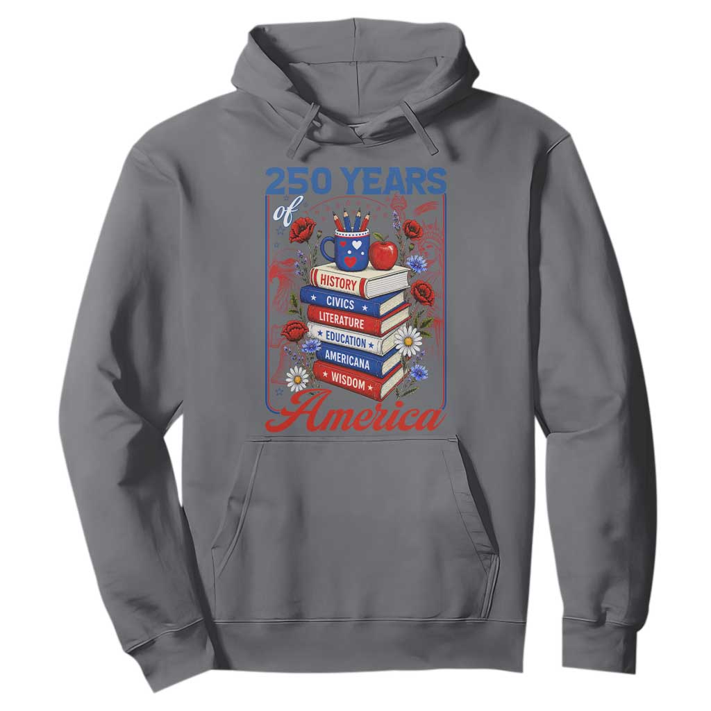250 Years Of America American Teacher Graphic Hoodie Patriotic Educator Gift TS12 Charcoal Print Your Wear