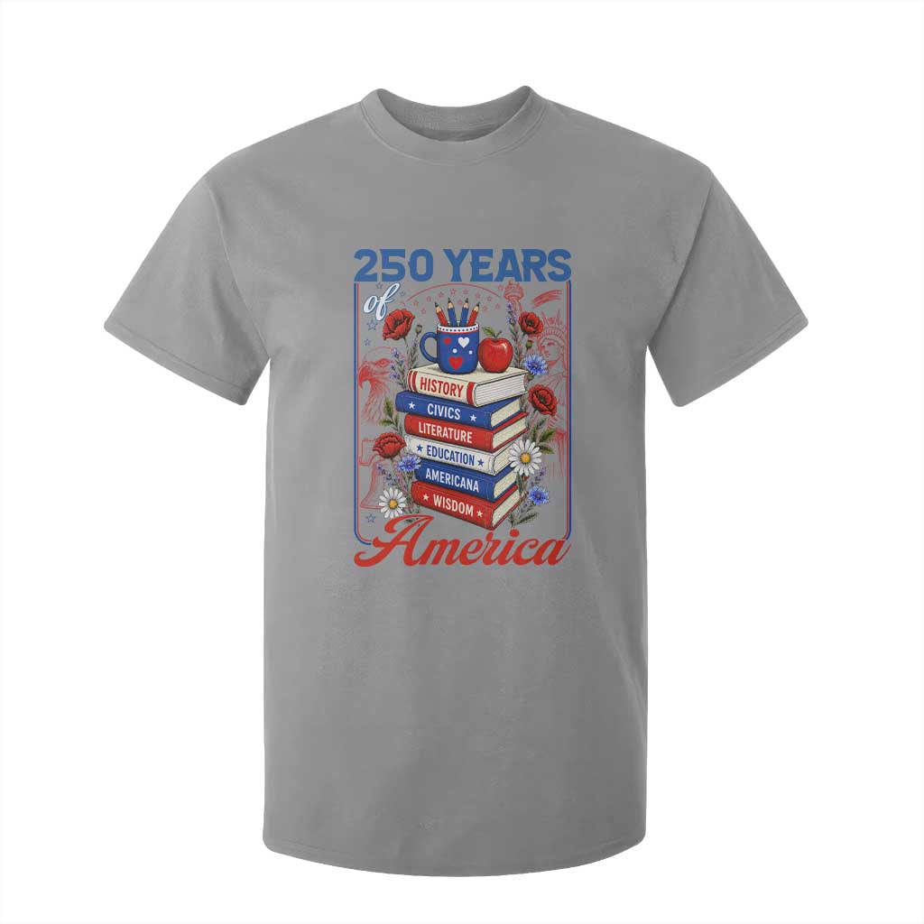 250 Years Of America American Teacher Graphic T Shirt For Kid Patriotic Educator Gift TS12 Sport Gray Print Your Wear