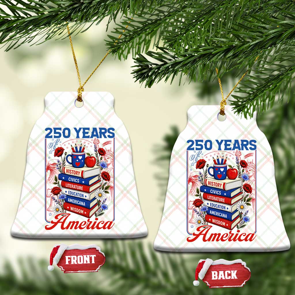 250 Years Of America American Teacher Graphic Ceramic Ornament Patriotic Educator Gift TS12 Print Your Wear