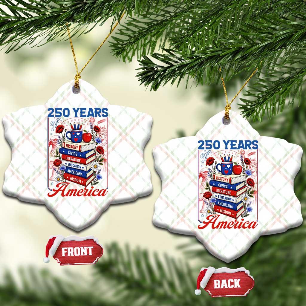 250 Years Of America American Teacher Graphic Ceramic Ornament Patriotic Educator Gift TS12 Print Your Wear