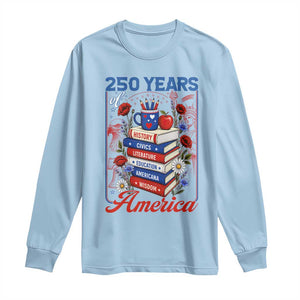 250 Years Of America American Teacher Graphic Long Sleeve Shirt Patriotic Educator Gift TS12 Light Blue Print Your Wear