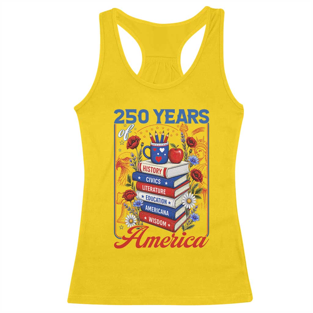 250 Years Of America American Teacher Graphic Racerback Tank Top Patriotic Educator Gift TS12 Daisy Print Your Wear