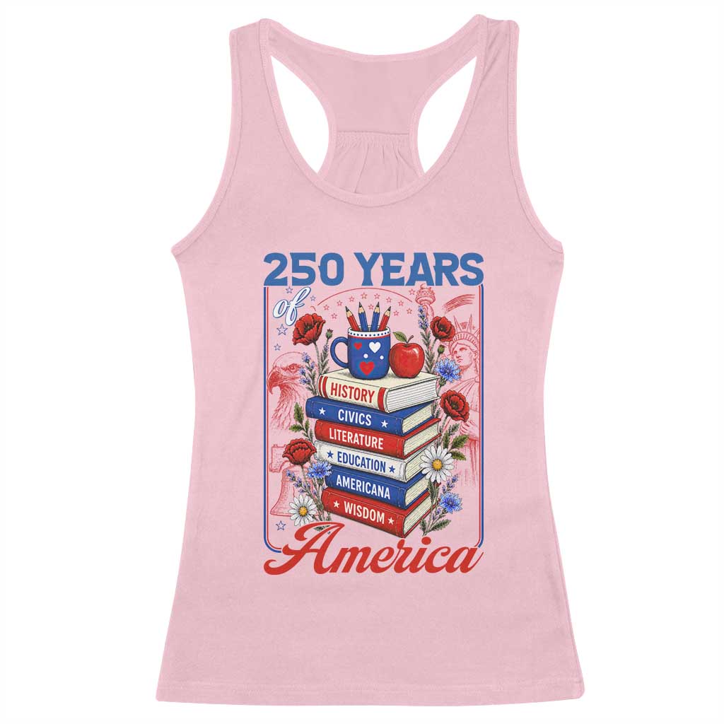250 Years Of America American Teacher Graphic Racerback Tank Top Patriotic Educator Gift TS12 Light Pink Print Your Wear