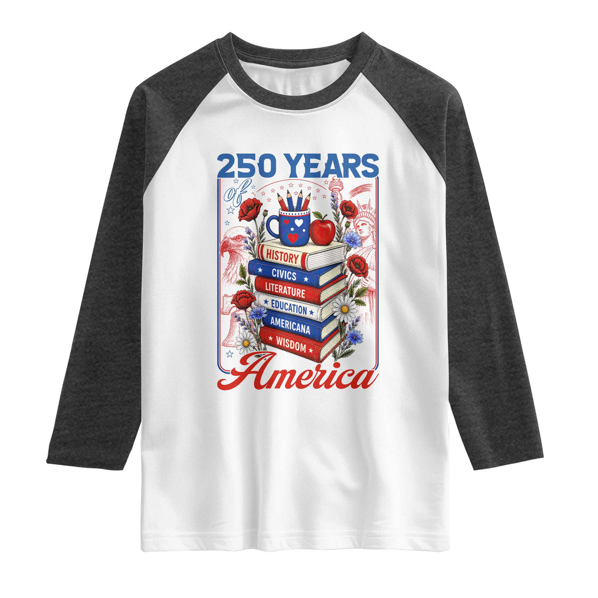 250 Years Of America American Teacher Graphic Raglan Shirt Patriotic Educator Gift TS12 White Heather Charcoal Print Your Wear