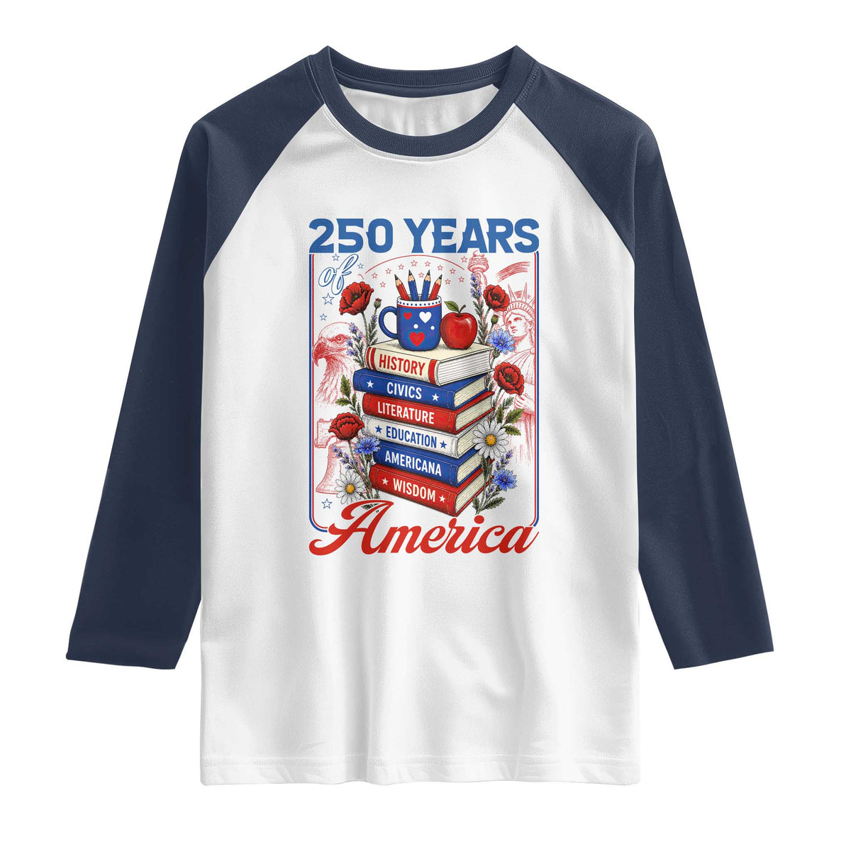 250 Years Of America American Teacher Graphic Raglan Shirt Patriotic Educator Gift TS12 White Navy Print Your Wear
