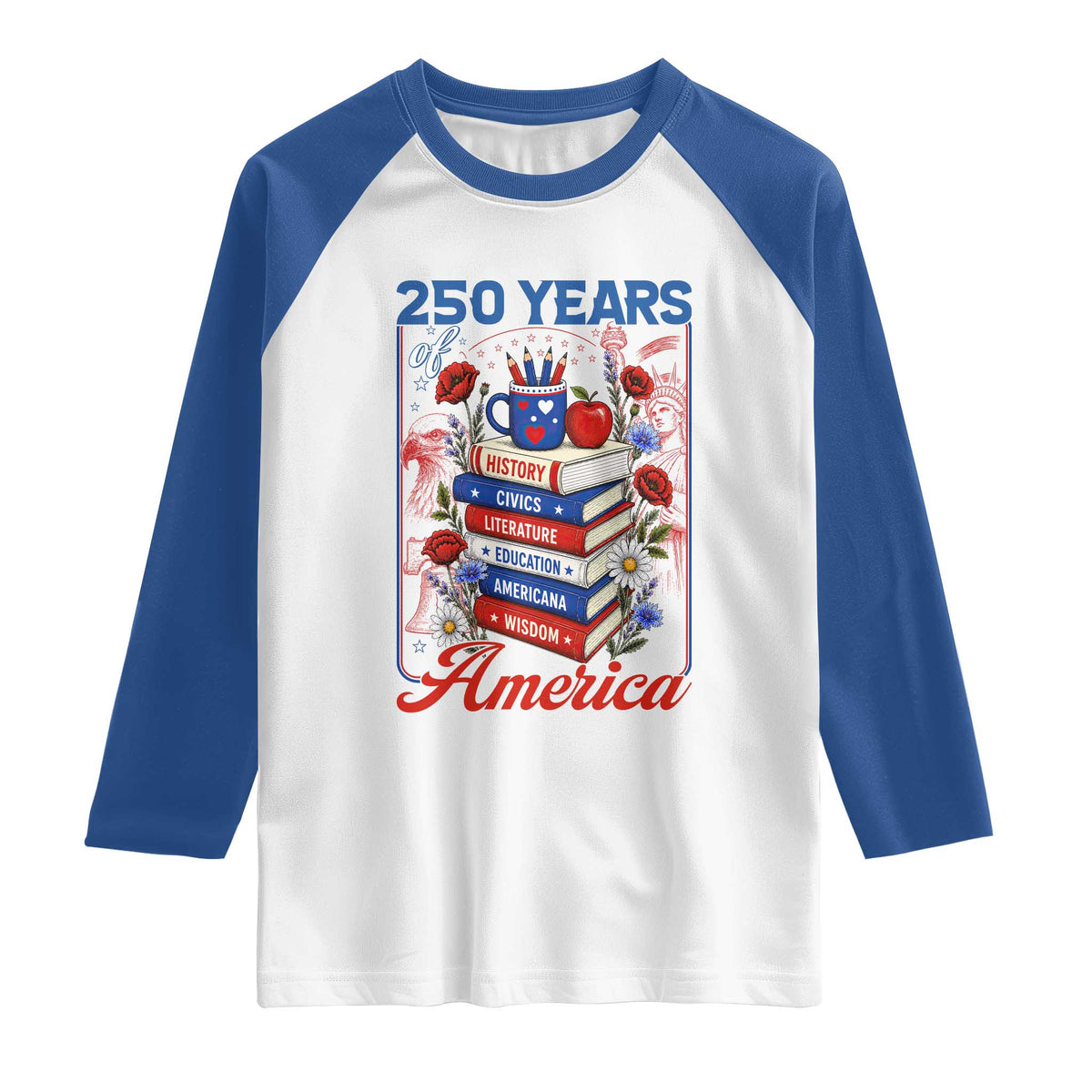 250 Years Of America American Teacher Graphic Raglan Shirt Patriotic Educator Gift TS12 White Royal Print Your Wear