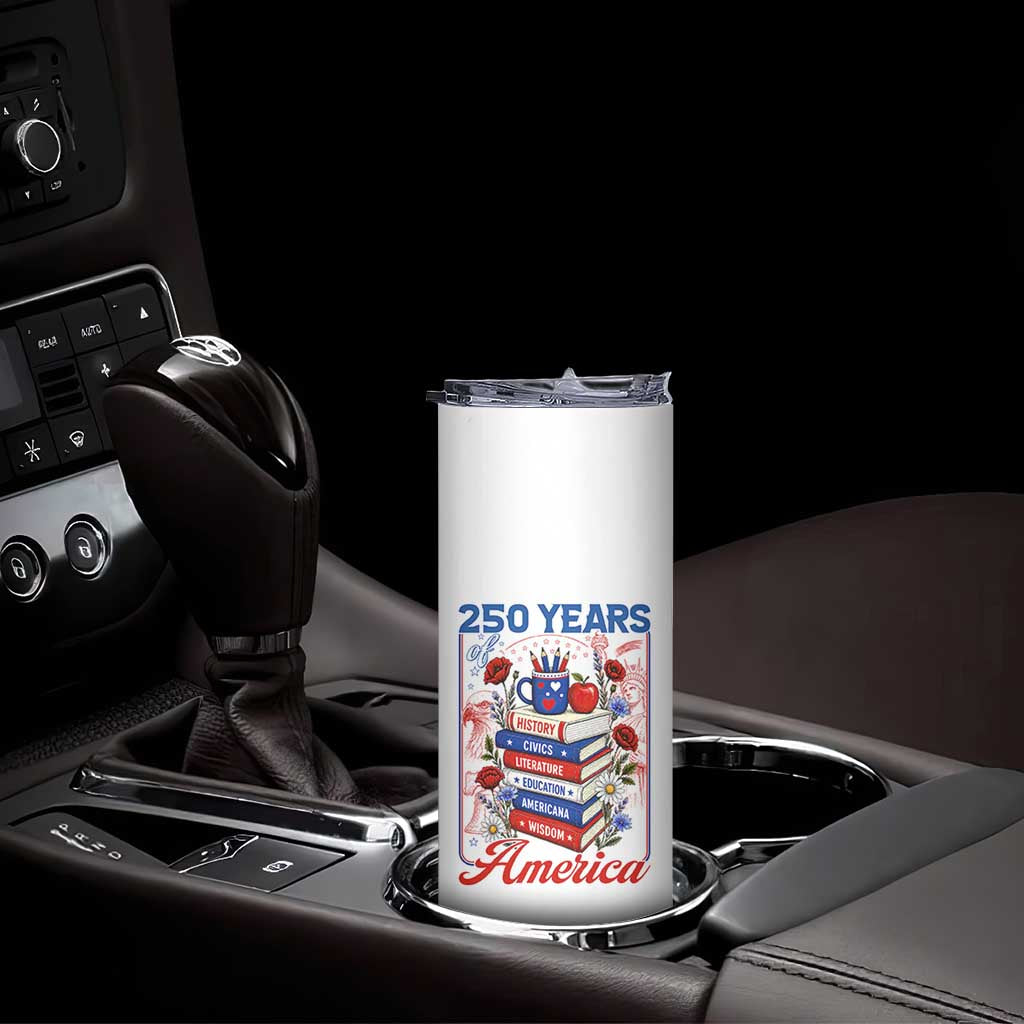 250 Years Of America American Teacher Graphic Skinny Tumbler Patriotic Educator Gift TS12 Print Your Wear