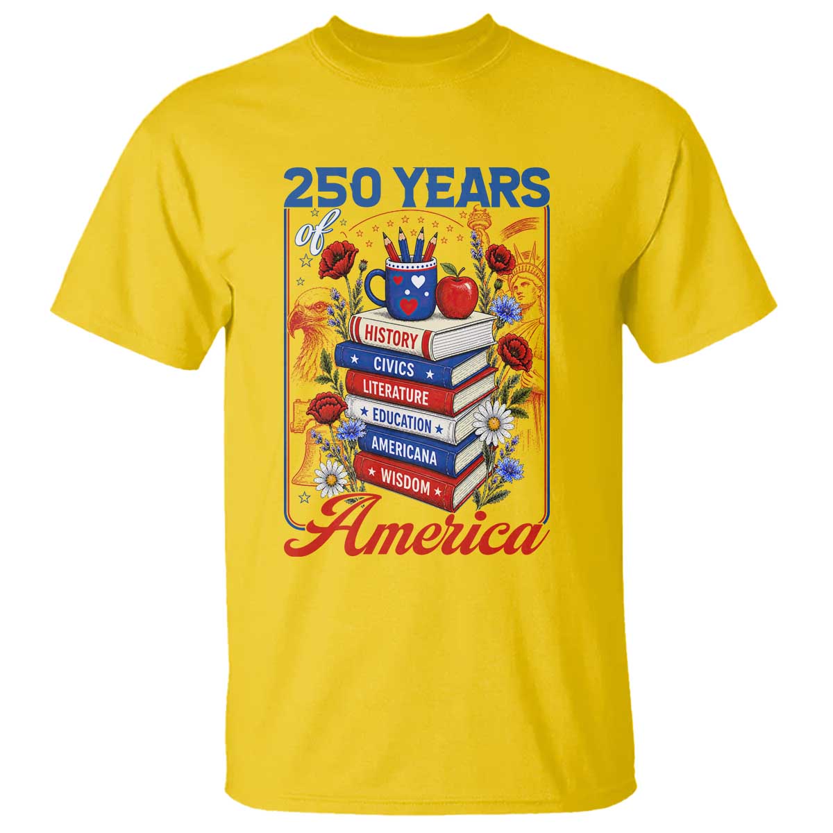 250 Years Of America American Teacher Graphic T Shirt Patriotic Educator Gift TS12 Daisy Print Your Wear