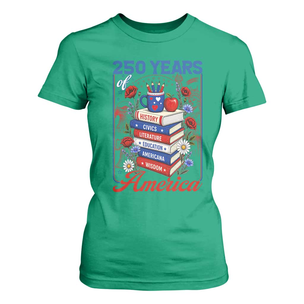 250 Years Of America American Teacher Graphic T Shirt For Women Patriotic Educator Gift TS12 Irish Green Print Your Wear