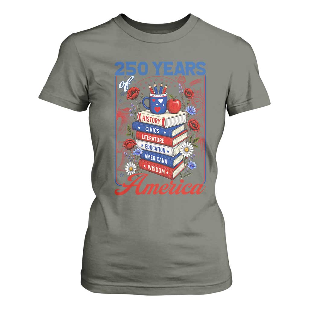 250 Years Of America American Teacher Graphic T Shirt For Women Patriotic Educator Gift TS12 Military Green Print Your Wear