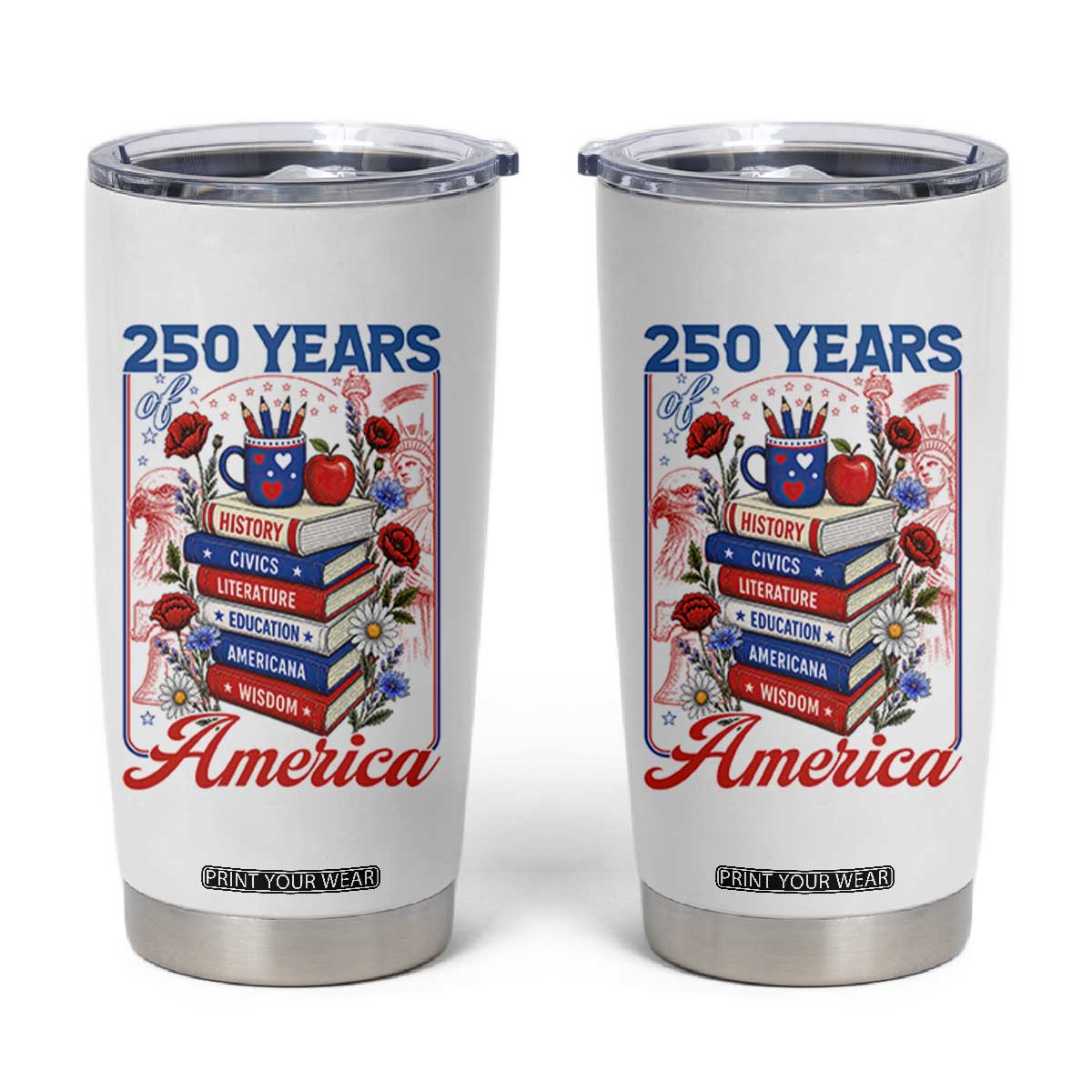 250 Years Of America American Teacher Graphic Tumbler Cup Patriotic Educator Gift TS12 White Print Your Wear