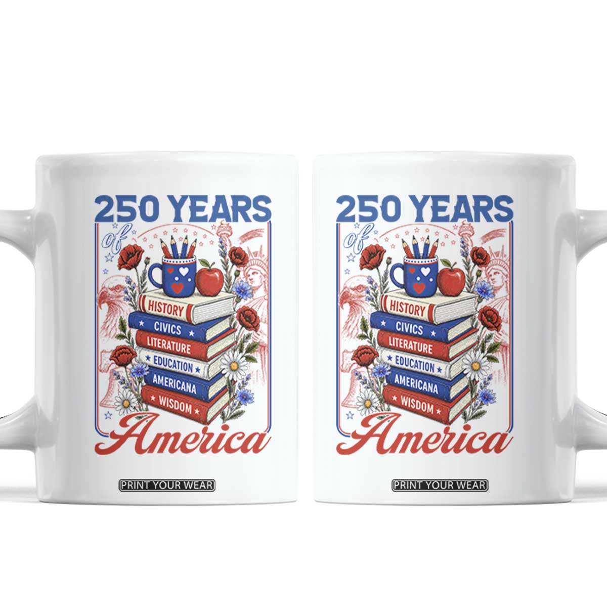 250 Years Of America American Teacher Graphic Coffee Mug Patriotic Educator Gift TS12 White Print Your Wear