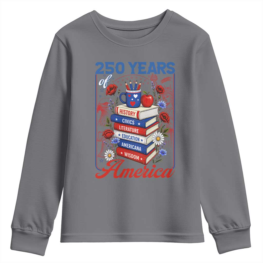 250 Years Of America American Teacher Graphic Youth Sweatshirt Patriotic Educator Gift TS12 Charcoal Print Your Wear