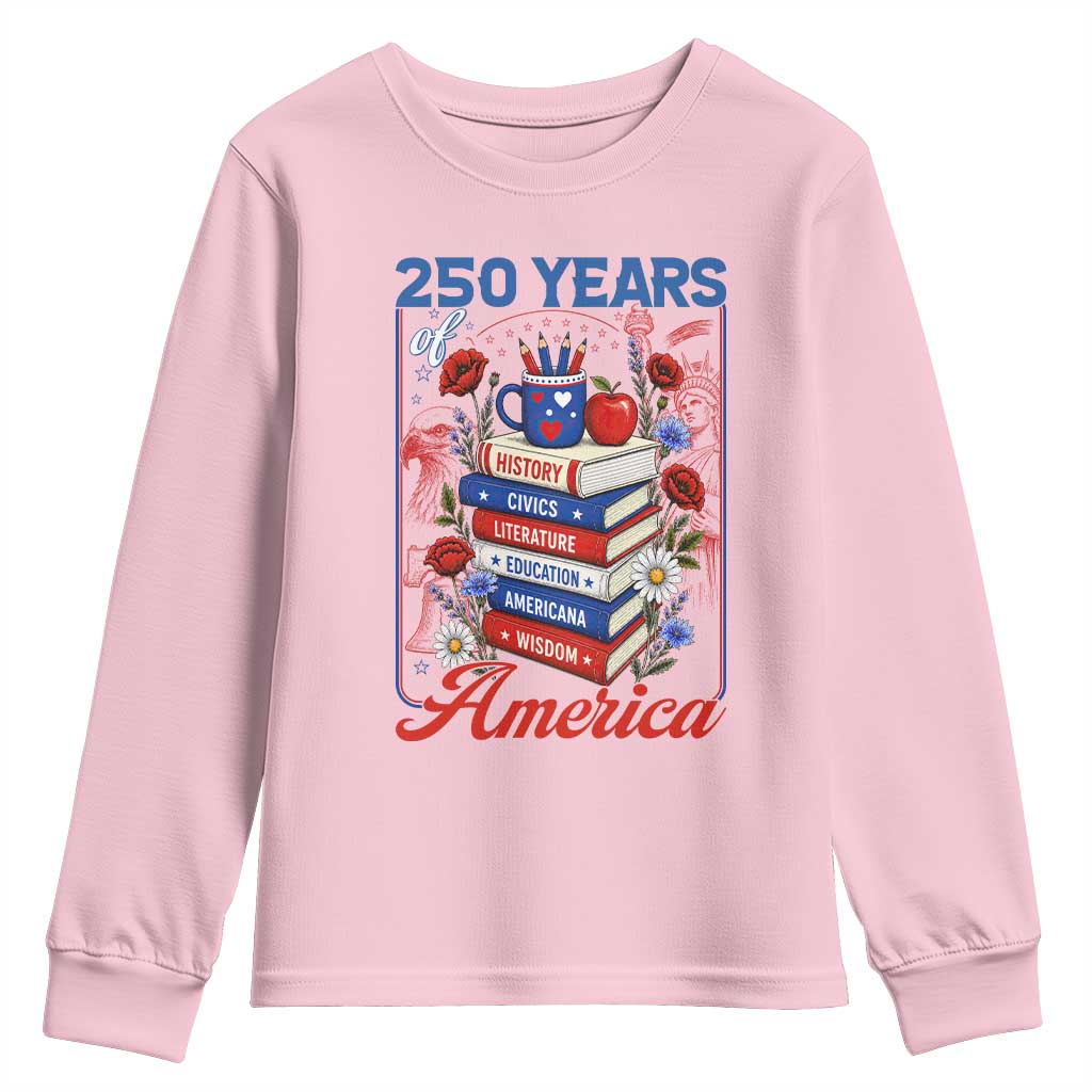 250 Years Of America American Teacher Graphic Youth Sweatshirt Patriotic Educator Gift TS12 Light Pink Print Your Wear