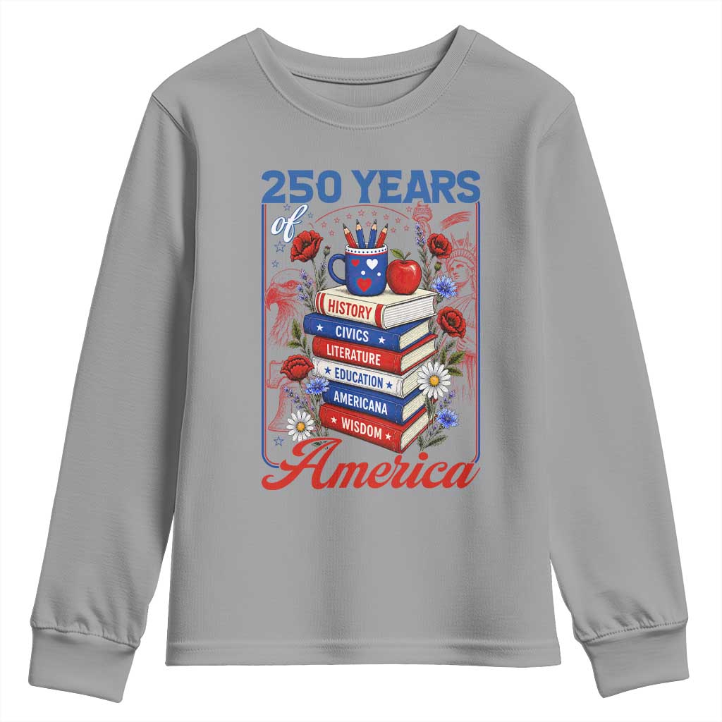 250 Years Of America American Teacher Graphic Youth Sweatshirt Patriotic Educator Gift TS12 Sport Gray Print Your Wear