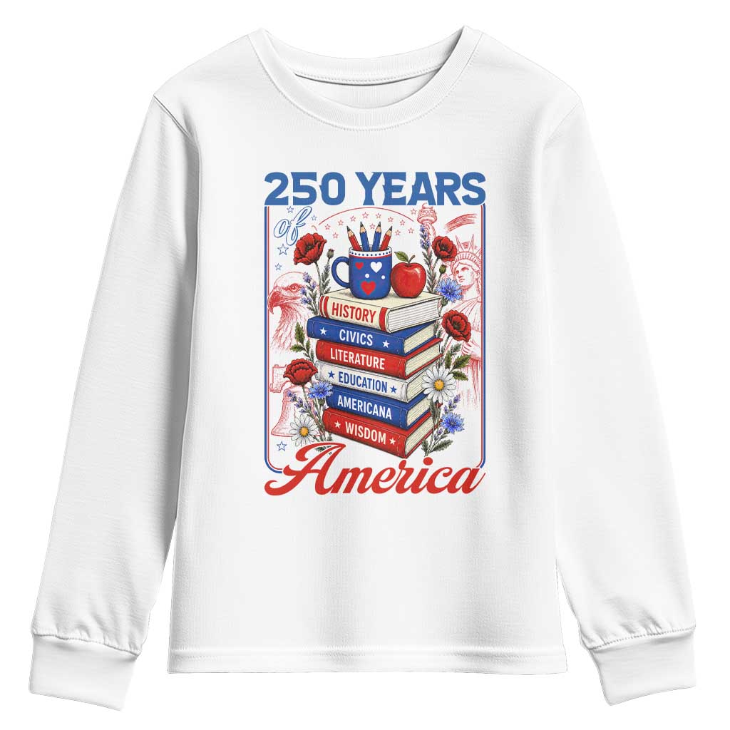 250 Years Of America American Teacher Graphic Youth Sweatshirt Patriotic Educator Gift TS12 White Print Your Wear