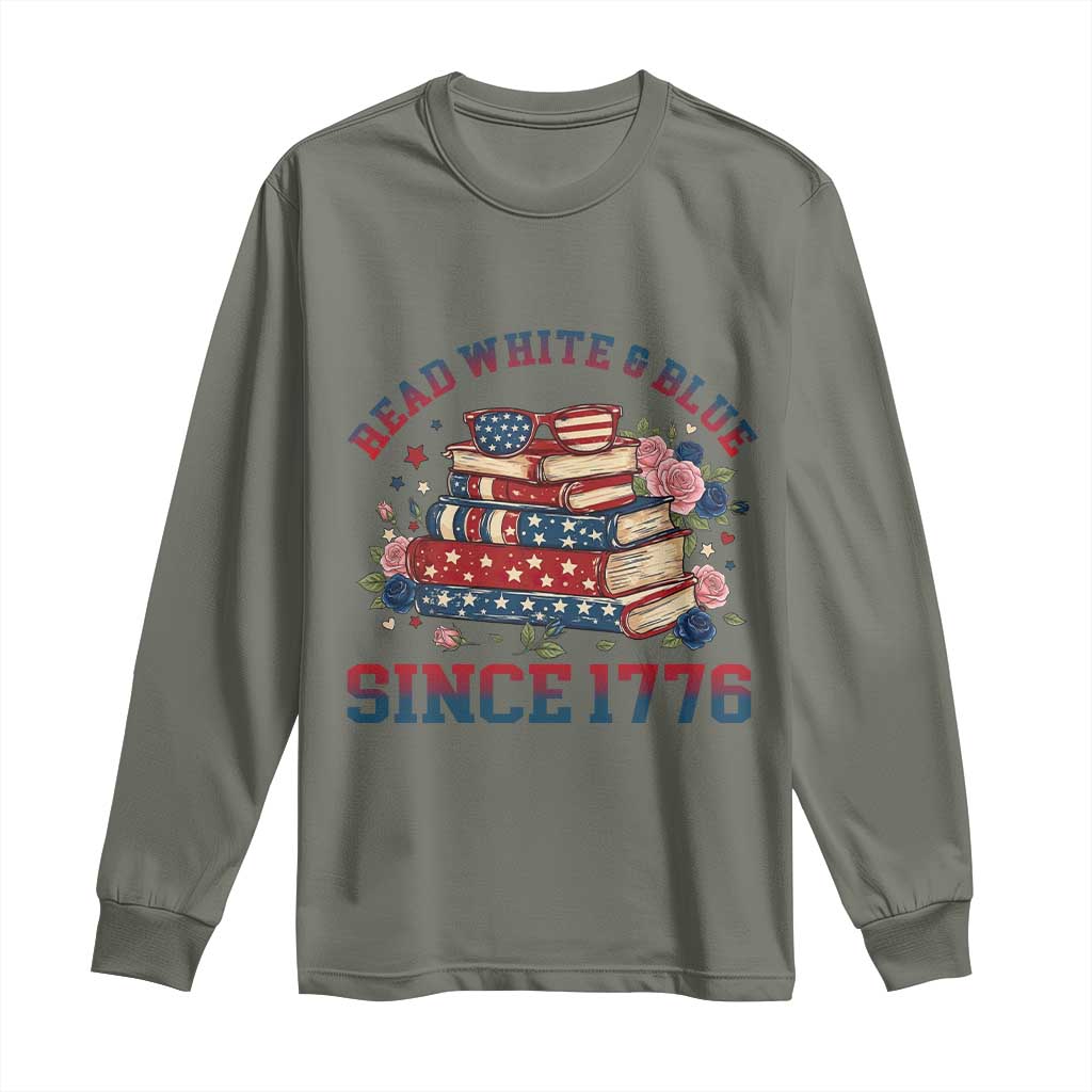 Funny Patriotic Book Lover Gift Long Sleeve Shirt Read White Blue Since 1776 TS12 Military Green Print Your Wear