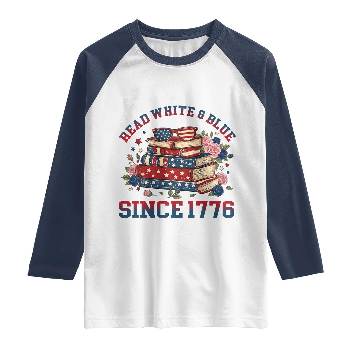 Funny Patriotic Book Lover Gift Raglan Shirt Read White Blue Since 1776 TS12 White Navy Print Your Wear