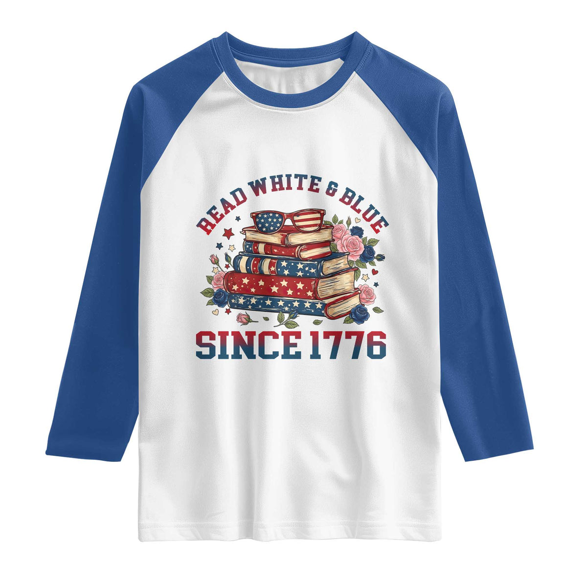 Funny Patriotic Book Lover Gift Raglan Shirt Read White Blue Since 1776 TS12 White Royal Print Your Wear