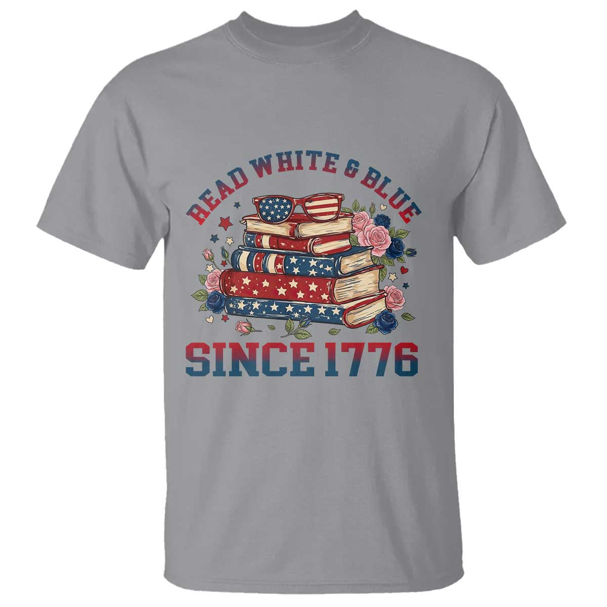 Funny Patriotic Book Lover Gift T Shirt Read White Blue Since 1776 TS12 Sport Gray Print Your Wear