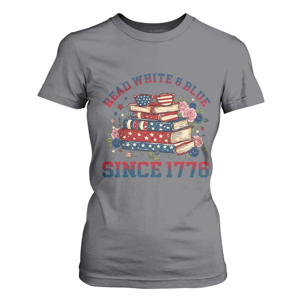 Funny Patriotic Book Lover Gift T Shirt For Women Read White Blue Since 1776 TS12 Charcoal Print Your Wear
