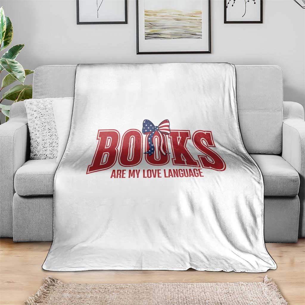 Patriotic Book Lover Gift Throw Blanket Books Are My Love Language TS12 Print Your Wear