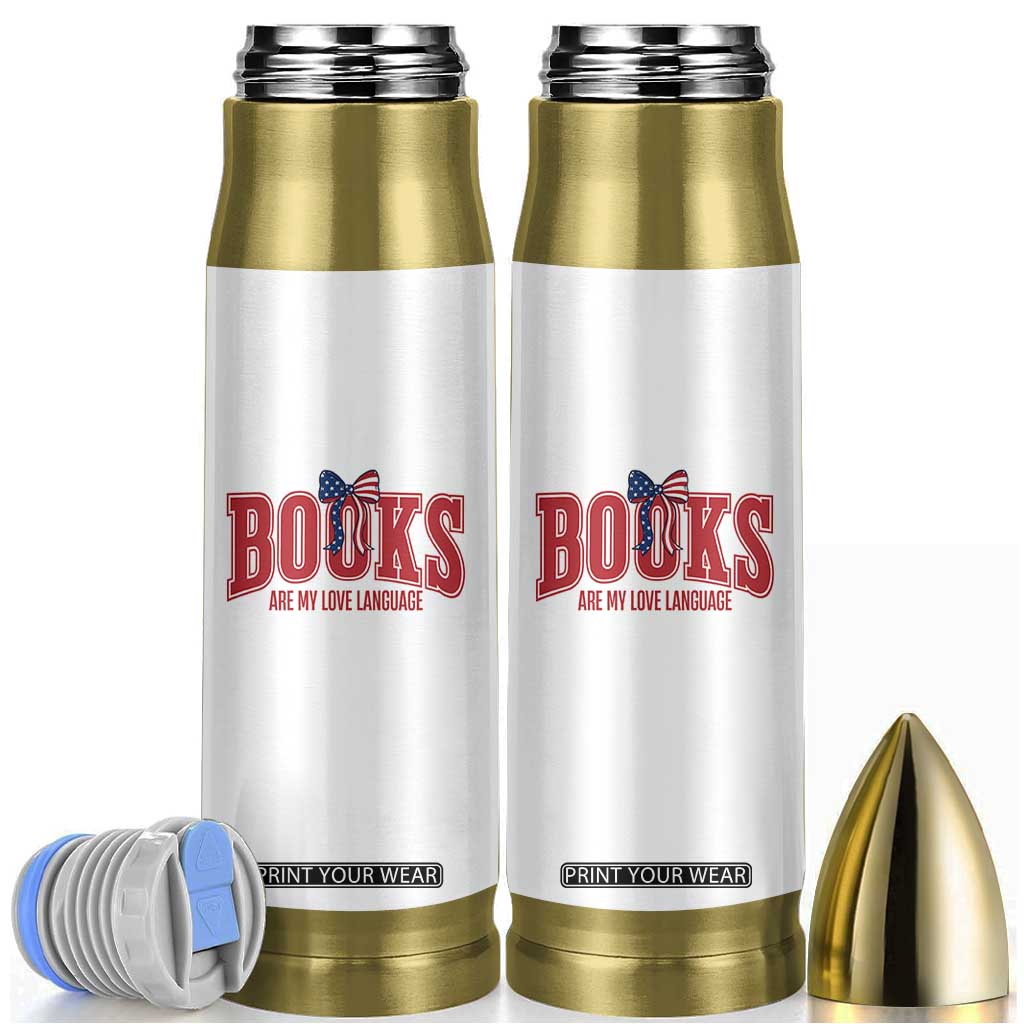 Patriotic Book Lover Gift Bullet Tumbler Books Are My Love Language TS12 White Print Your Wear