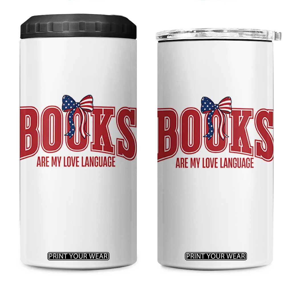 Patriotic Book Lover Gift 4 in 1 Can Cooler Tumbler Books Are My Love Language TS12 One Size: 16 oz White Print Your Wear
