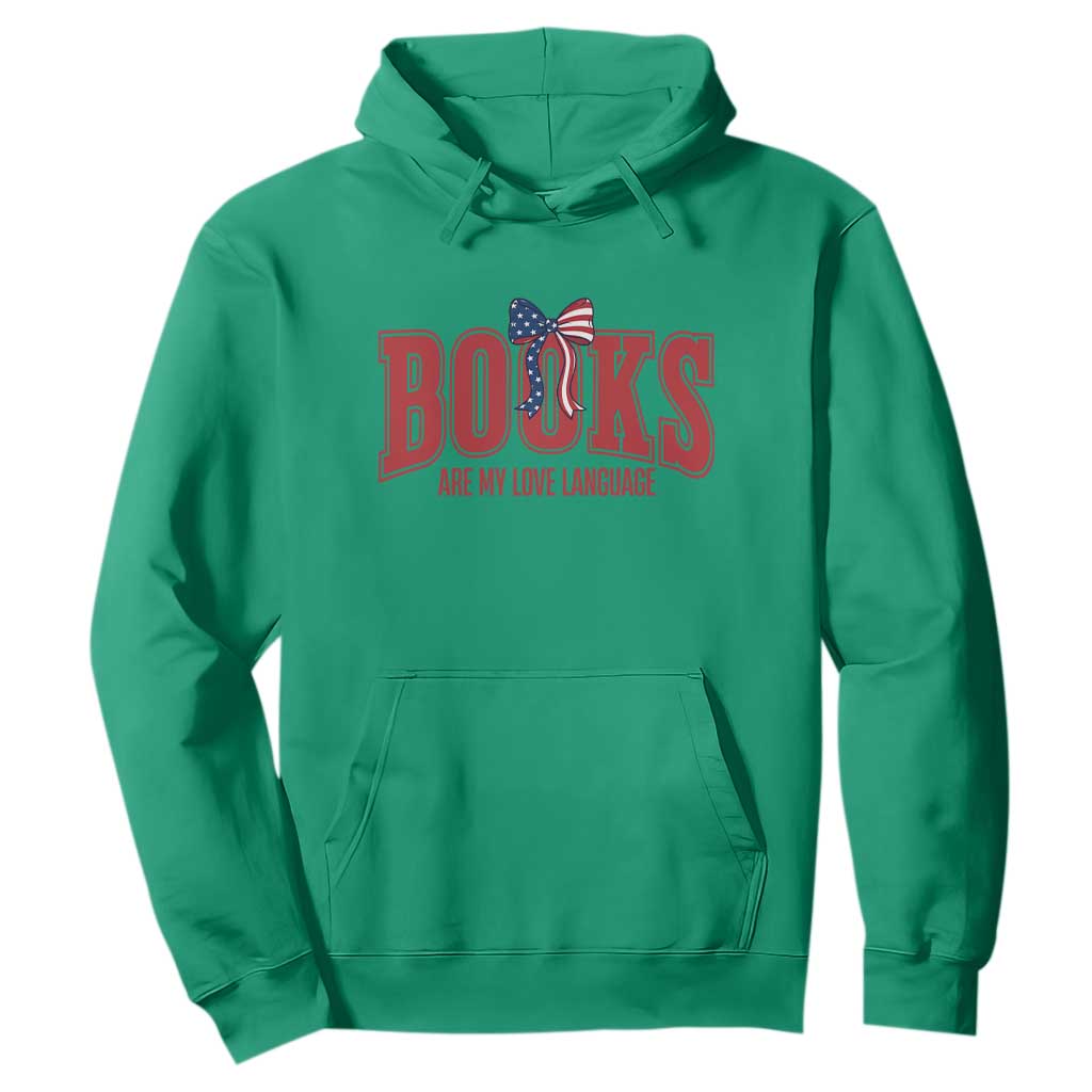 Patriotic Book Lover Gift Hoodie Books Are My Love Language TS12 Irish Green Print Your Wear