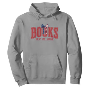 Patriotic Book Lover Gift Hoodie Books Are My Love Language TS12 Sport Gray Print Your Wear