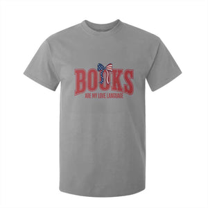 Patriotic Book Lover Gift T Shirt For Kid Books Are My Love Language TS12 Sport Gray Print Your Wear