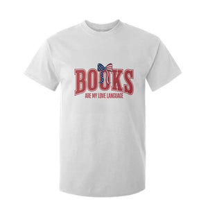 Patriotic Book Lover Gift T Shirt For Kid Books Are My Love Language TS12 White Print Your Wear