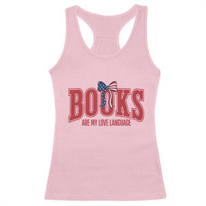 Patriotic Book Lover Gift Racerback Tank Top Books Are My Love Language TS12 Light Pink Print Your Wear