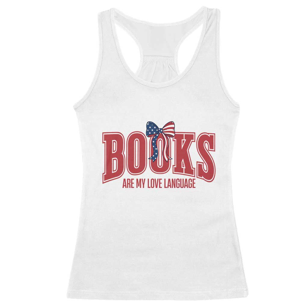 Patriotic Book Lover Gift Racerback Tank Top Books Are My Love Language TS12 White Print Your Wear