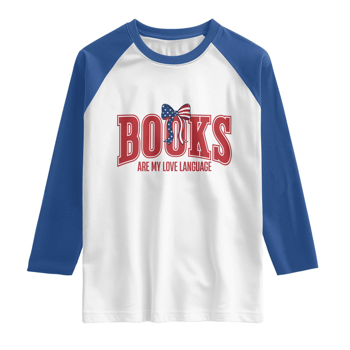 Patriotic Book Lover Gift Raglan Shirt Books Are My Love Language TS12 White Royal Print Your Wear