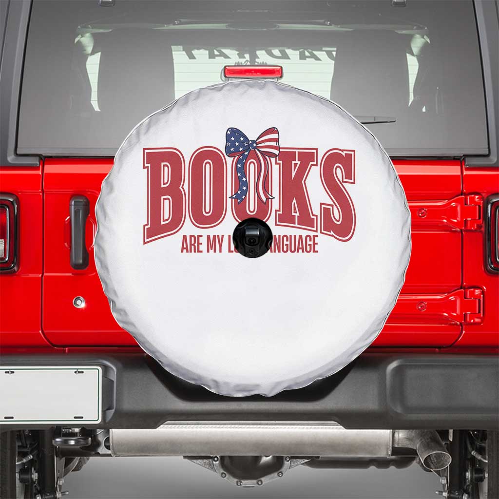 Patriotic Book Lover Gift Spare Tire Cover Books Are My Love Language TS12 White Print Your Wear