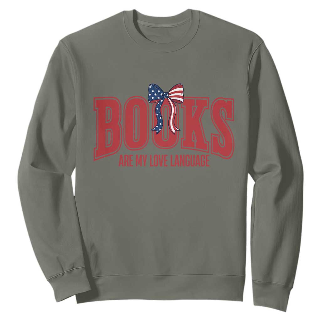 Patriotic Book Lover Gift Sweatshirt Books Are My Love Language TS12 Military Green Print Your Wear