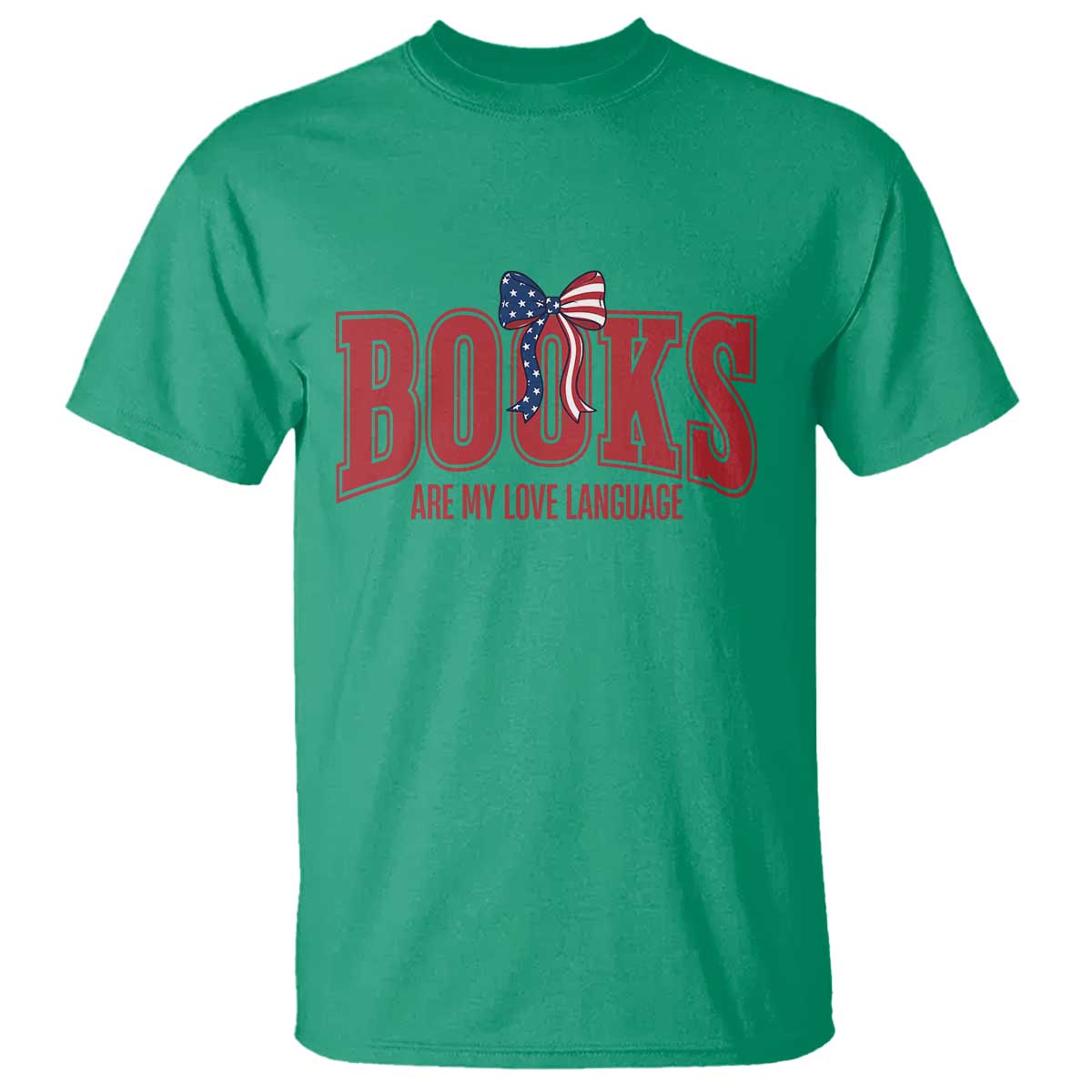 Patriotic Book Lover Gift T Shirt Books Are My Love Language TS12 Irish Green Print Your Wear