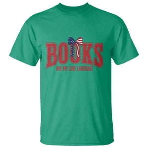 Patriotic Book Lover Gift T Shirt Books Are My Love Language TS12 Irish Green Print Your Wear